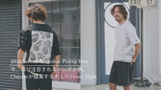 - 今、再び注目されるバンダナ柄。Chesterが提案する新しいスタイル -