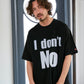 【予約販売7初旬～中旬入荷】-Beck-(ﾍﾞｯｸ)  "I don't No" メッセージプリント ビッグTシャツ